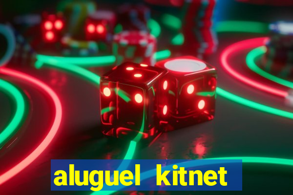 aluguel kitnet cruzeiro novo df